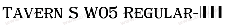 Tavern S W05 Regular字体转换 Tavern S W05 Regular字体转换
